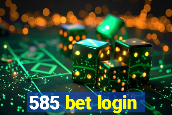 585 bet login